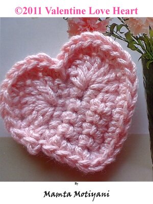 cover image of Valentine Love Heart / Crochet Applique Pattern